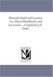 Cover of: Plymouth church and its pastor, b or, Henry Ward Beecher and his accusers ... Compiled by J. E. Doyle.