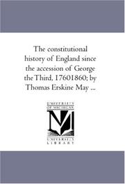 Cover of: The constitutional history of England since the accession of George the Third, 17601860; by Thomas Erskine May ... by Unknown