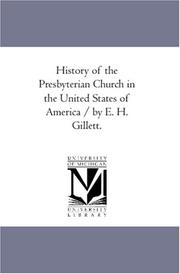 Cover of: History of the Presbyterian Church in the United States of America / by E. H. Gillett.: Vol. 1