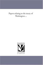 Cover of: Papers relating to the treaty of Washington ... | United States. Department of State.