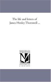 Cover of: The life and letters of James Henley Thornwell ...