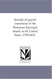 Cover of: Journals of general conventions of the Protestant Episcopal church, in the United States, 17851835.
