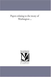 Cover of: Papers relating to the treaty of Washington ... by United States. Department of State., United States. Department of State.