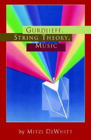 Cover of: Gurdjieff, String Theory, Music | Mitzi DeWhitt