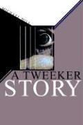 Cover of: A Tweeker Story by Michael Hill, Michael Hill