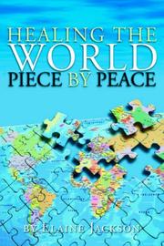 Cover of: HEALING THE WORLD PIECE BY PEACE