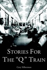 Cover of: STORIES FOR THE Q TRAIN | Cary Silberman