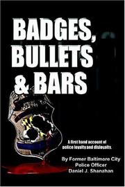 Cover of: BADGES BULLETS & BARS | Daniel J. Shanahan