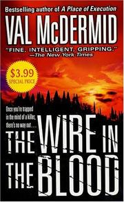 Cover of: The Wire in the Blood (A Dr. Tony Hill & Carol Jordan Mystery) by Val McDermid