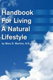 Cover of: Handbook For Living A Natural Lifestyle | Mary D. Martino