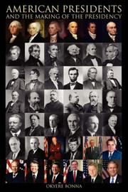 Cover of: AMERICAN PRESIDENTS AND THE MAKING OF THE PRESIDENCY