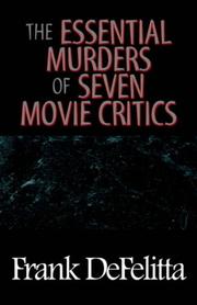 Cover of: THE ESSENTIAL MURDERS OF SEVEN MOVIE CRITICS