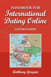 Cover of: Handbook for International Dating Online (Eastern Europe) by Anthony Grogan, Anthony Grogan