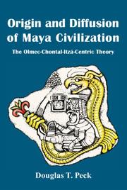 Cover of: Origin & Diffusion of Maya Civilization by Douglas T. Peck, Douglas T. Peck