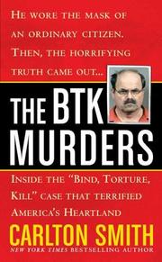 Cover of: The BTK Murders: Inside the "Bind Torture Kill" Case that Terrified America's Heartland