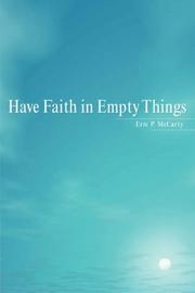 Cover of: Have Faith in Empty things | Eric P. McCarty