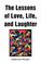 Cover of: The Lessons of Love, Life, and Laughter