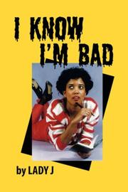 Cover of: I Know I'm Bad