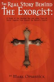 Cover of: The Real Story Behind the Exorcist | Mark Opsasnick