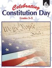 Cover of: Celebrating Constitution Day Gr. 3-5 (Celebrating Constitution Day) (Celebrating Constitution Day) by Garth Sundem, Kristi Pikiewicz