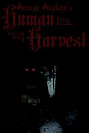 Cover of: Human Harvest by George Graham