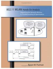 Cover of: 802.11 WLAN Hands-On Analysis: Unleashing the Network Monitor for Troubleshooting and Optimization