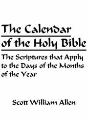 Cover of: The Calendar of the Holy Bible: The Scriptures that Apply to the Days of the Months of the Year