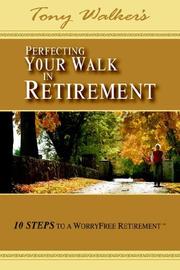 Cover of: Perfecting Your Walk in Retirement: 10 Steps to a WorryFree Retirement