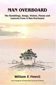 Cover of: MAN OVERBOARD: The Ramblings, Songs, Visions, Poems and Laments From A Man Overboard