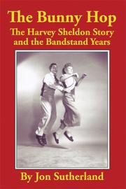 Cover of: The Bunny Hop: The Harvey Sheldon Story and the Bandstand Years