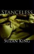 Cover of: Stanceless by Suzan King