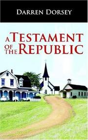 Cover of: A Testament of the Republic | Darren Dorsey