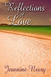 Cover of: Reflections of Love | Jeannine Neary