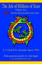 Cover of: The Ark of Millions of Years Volume Two: 2012 and the Harvest of the End Times