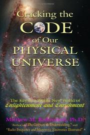 Cover of: Cracking The Code of Our Physical Universe by Matthew M. Radmanesh Ph.D.