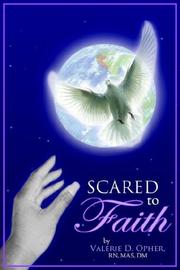 Cover of: Scared To Faith by Valerie, D. Opher