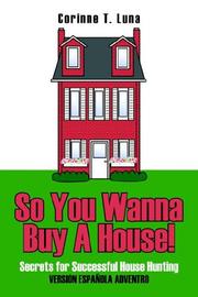 Cover of: So You Wanna Buy A House!: Secrets for Successful House Hunting