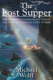 Cover of: The Lost Supper: Reawakening Communion's Power to Guide Us Through Life's Storms