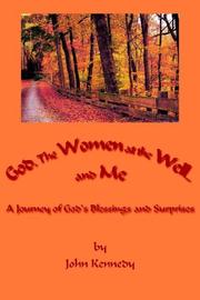 Cover of: God, The Women at the Well...and Me by John Kennedy