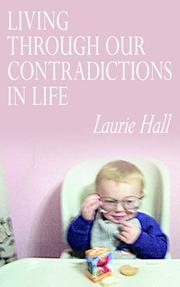 Cover of: LIVING THROUGH OUR CONTRADICTIONS IN LIFE