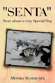 Cover of: "Senta" Story about a very Special Dog by Monika Schimunek