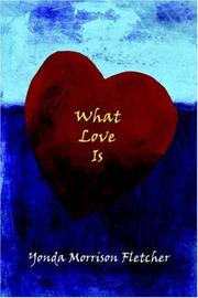 Cover of: What Love Is by Yonda, Morrison Fletcher