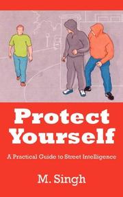 Cover of: Protect Yourself: A Practical Guide to Street Intelligence