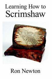 Cover of: Learning How to Scrimshaw by Ron Newton