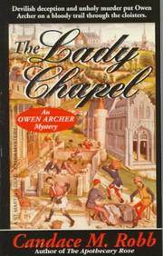 Cover of: The Lady Chapel: Devilish Deception And Unholy Murder Put Owen Archer On A Bloody Trail Through The Cloisters. (An Owen Archer Mystery)