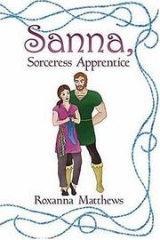 Cover of: Sanna, Sorceress Apprentice | Roxanna Matthews