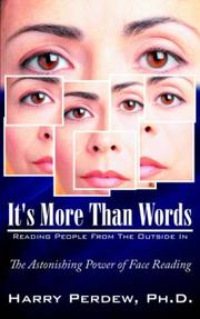 Cover of: It's More Than Words - Reading People From The Outside In: The Astonishing Power of Face Reading
