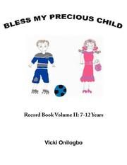 Cover of: BLESS MY PRECIOUS CHILD: Record Book Volume II by Vicki Onilogbo