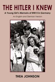 Cover of: THE HITLER I KNEW: A Young Girl's Memoirs of WW II in Germany