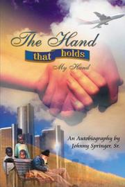 Cover of: The Hand that holds my hand | Johnny Springer Sr.